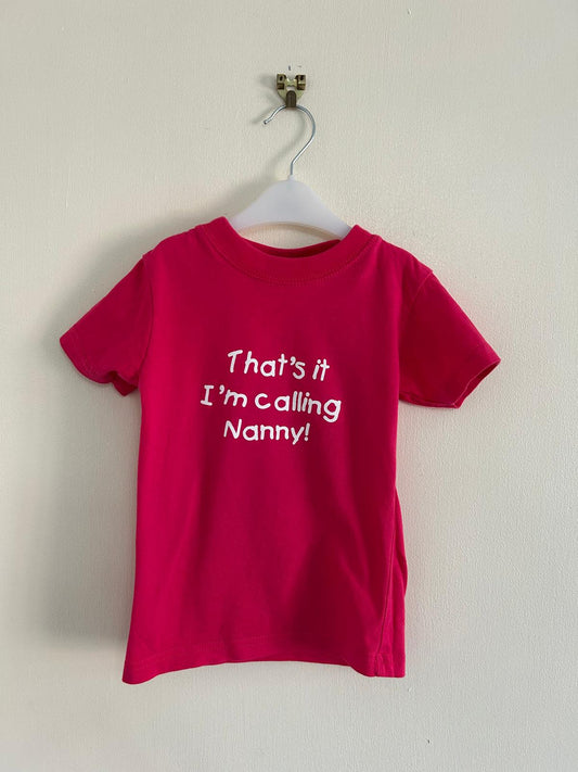 1-2y: "That’s it, I'm calling nanny" Cotton T-shirt